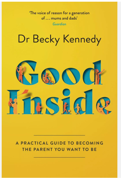 Good Inside A Guide to Becoming the Parent By Dr Becky Kennedy Paperback Good Inside A Guide to Becoming the Parent By Dr Becky Kennedy Paperback