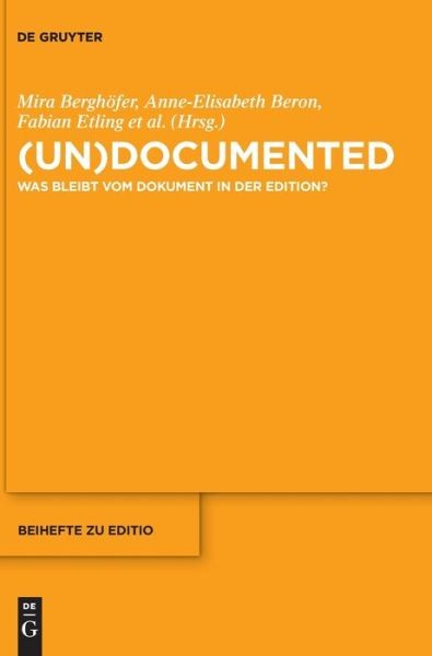(Un)Documented: Was Bleibt Vom Dokument In Der Edition?