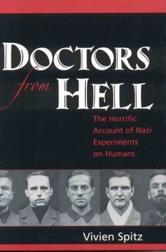 Doctors from Hell: The Horrific Account of Nazi Experiments on Humans - GOOD