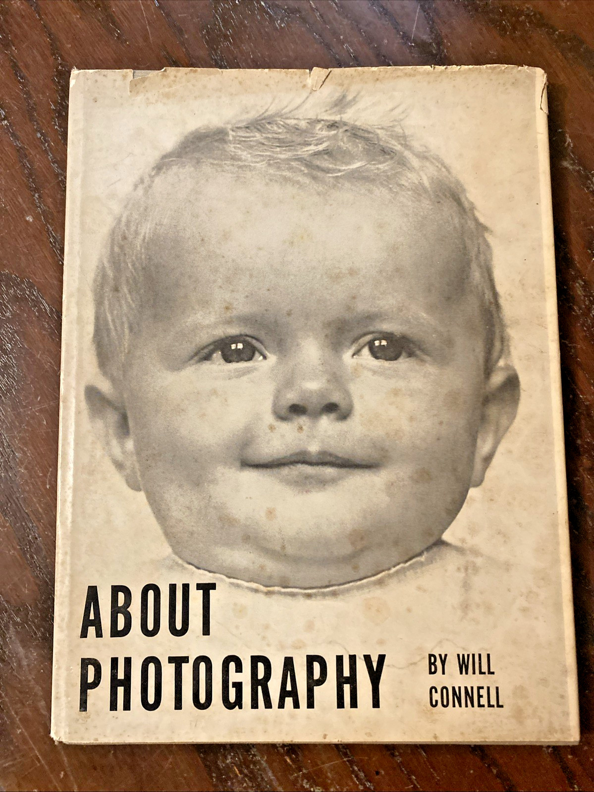 ABOUT PHOTOGRAPHY by Will Connell SIGNED HC DJ First Edition 1949