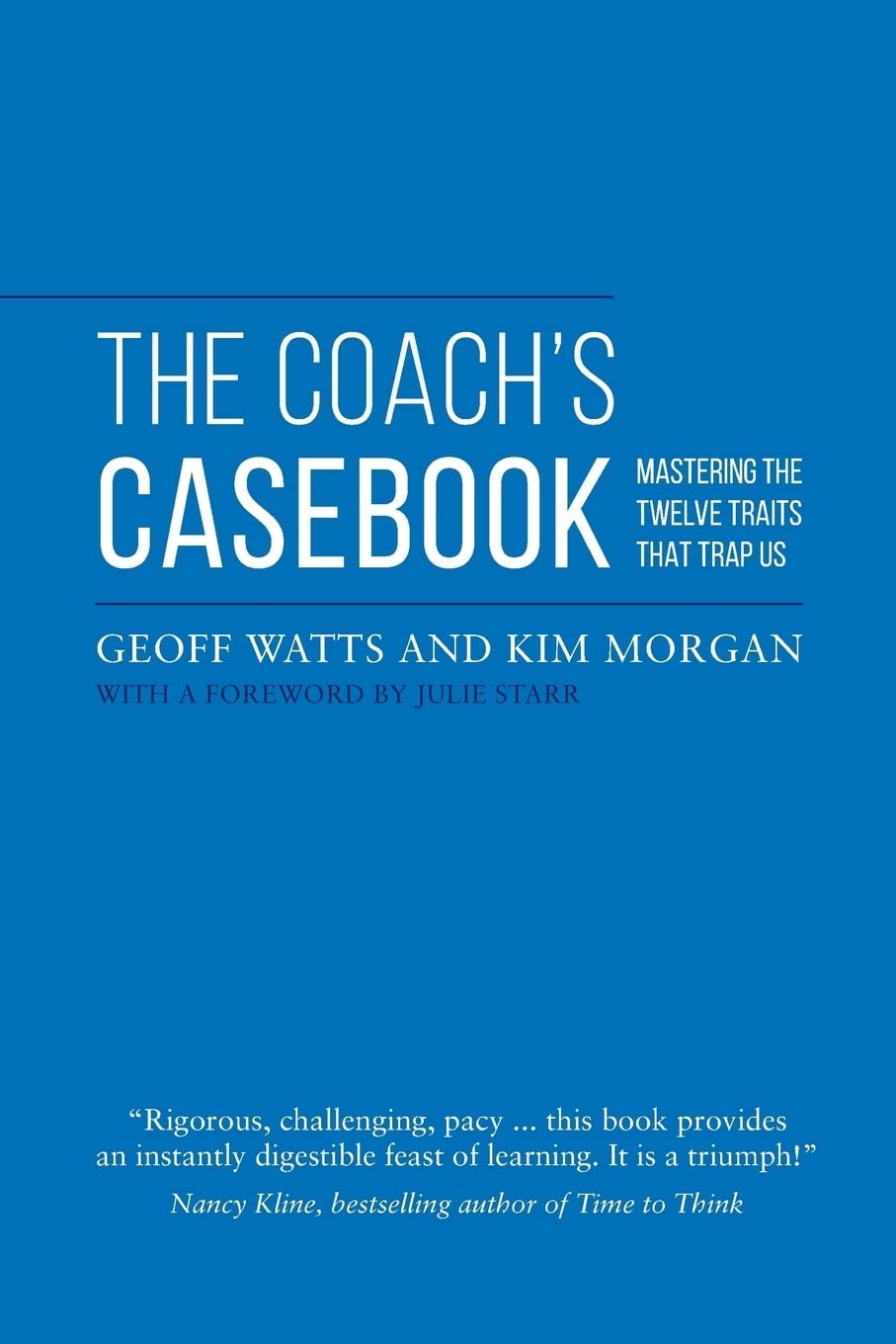 The Coach\'s Casebook: Mastering The Twelve Traits That Trap Us (Geoff Watts\'... The Coach\'s Casebook: Mastering The Twelve Traits That Trap Us (Geoff Watts\'...