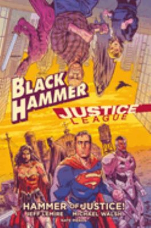 Black Hammer/Justice League: Hammer of Justice Hardcover Jeff Le