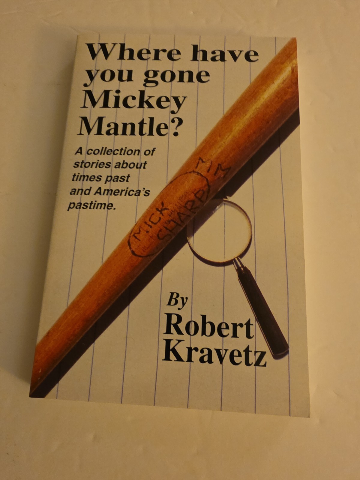 WHERE HAVE YOU GONE, MICKEY MANTLE By Robert Kravetz Signed 