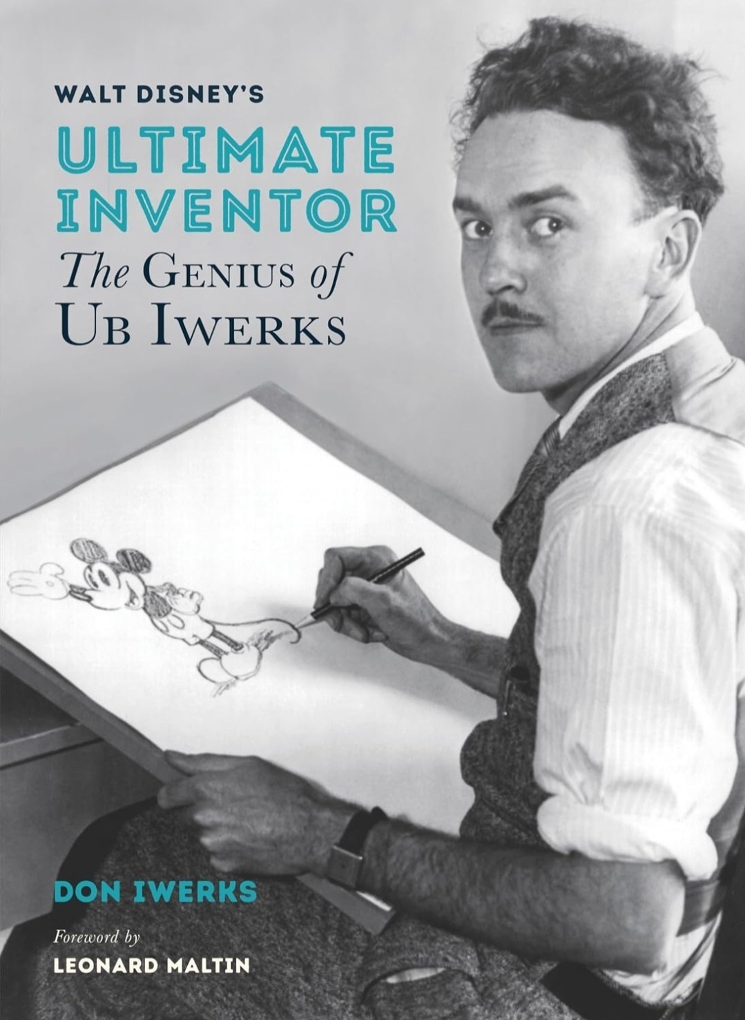 Walt Disney\'s Ultimate Inventor: The Genius of Ub Iwerks (Disney Editions, HC)