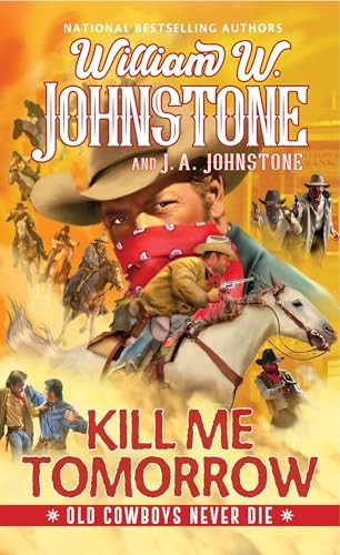 Kill Me Tomorrow Old Cowboys N - GOOD Kill Me Tomorrow Old Cowboys N - GOOD