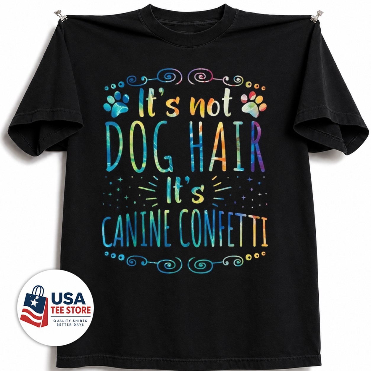 Dog It\'s Not Dog Hair Funny Tie-dye T-Shirt