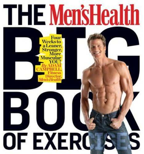 The Men's Health Big Book of Exercises: Four Weeks to a Leaner, Stronger, - GOOD The Men's Health Big Book of Exercises: Four Weeks to a Leaner, Stronger, - GOOD