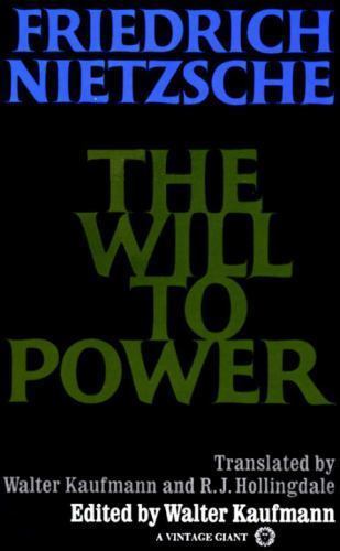 The Will to Power by Nietzsche, Friedrich