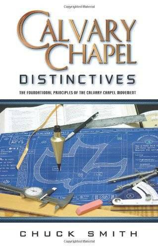 Calvary Chapel Distinctives - Paperback By Chuck Smith - GOOD Calvary Chapel Distinctives - Paperback By Chuck Smith - GOOD