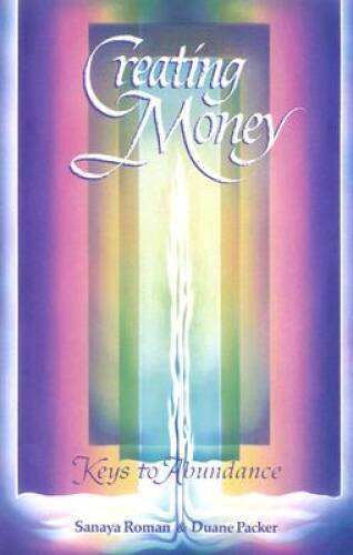 Creating Money: Keys to Abundance - Paperback By Roman, Sanaya - GOOD