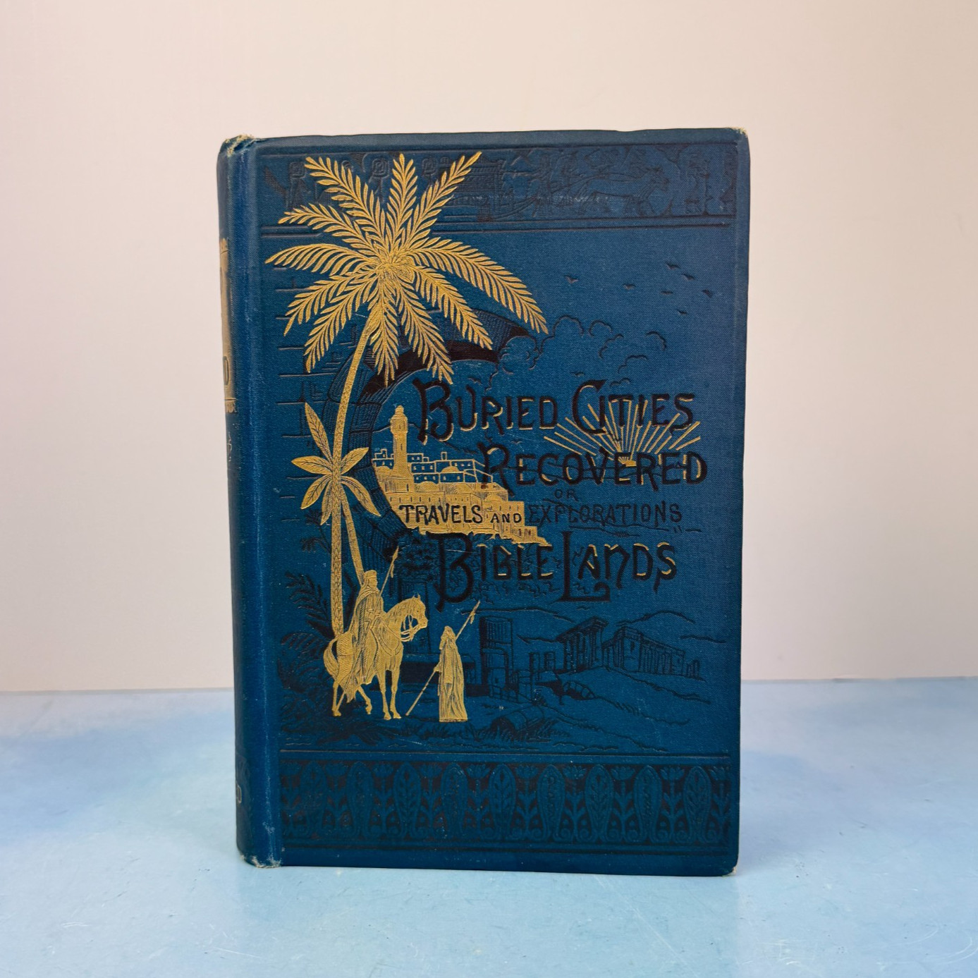 Buried Cities Recovered Or Explorations In Bible Lands 1882 HC Book Antique