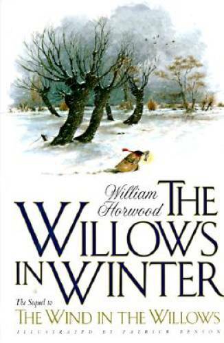 The Willows in Winter - Hardcover By William Horwood - GOOD The Willows in Winter - Hardcover By William Horwood - GOOD