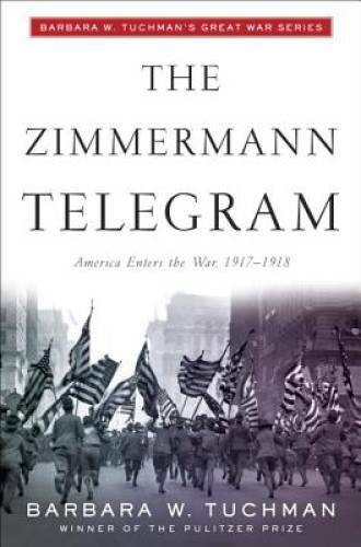 The Zimmermann Telegram - Paperback By Tuchman, Barbara W. - GOOD The Zimmermann Telegram - Paperback By Tuchman, Barbara W. - GOOD