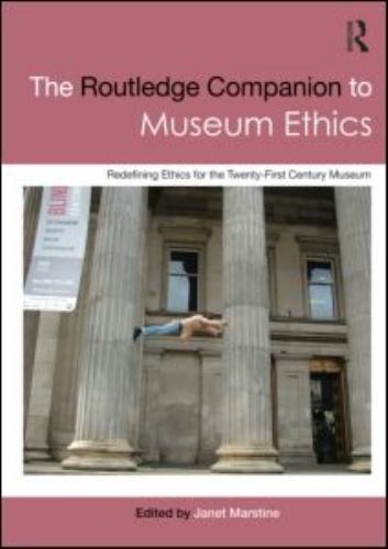 The Routledge Companion to Museum Ethics (Routledge Companions (Paperback)), , 9