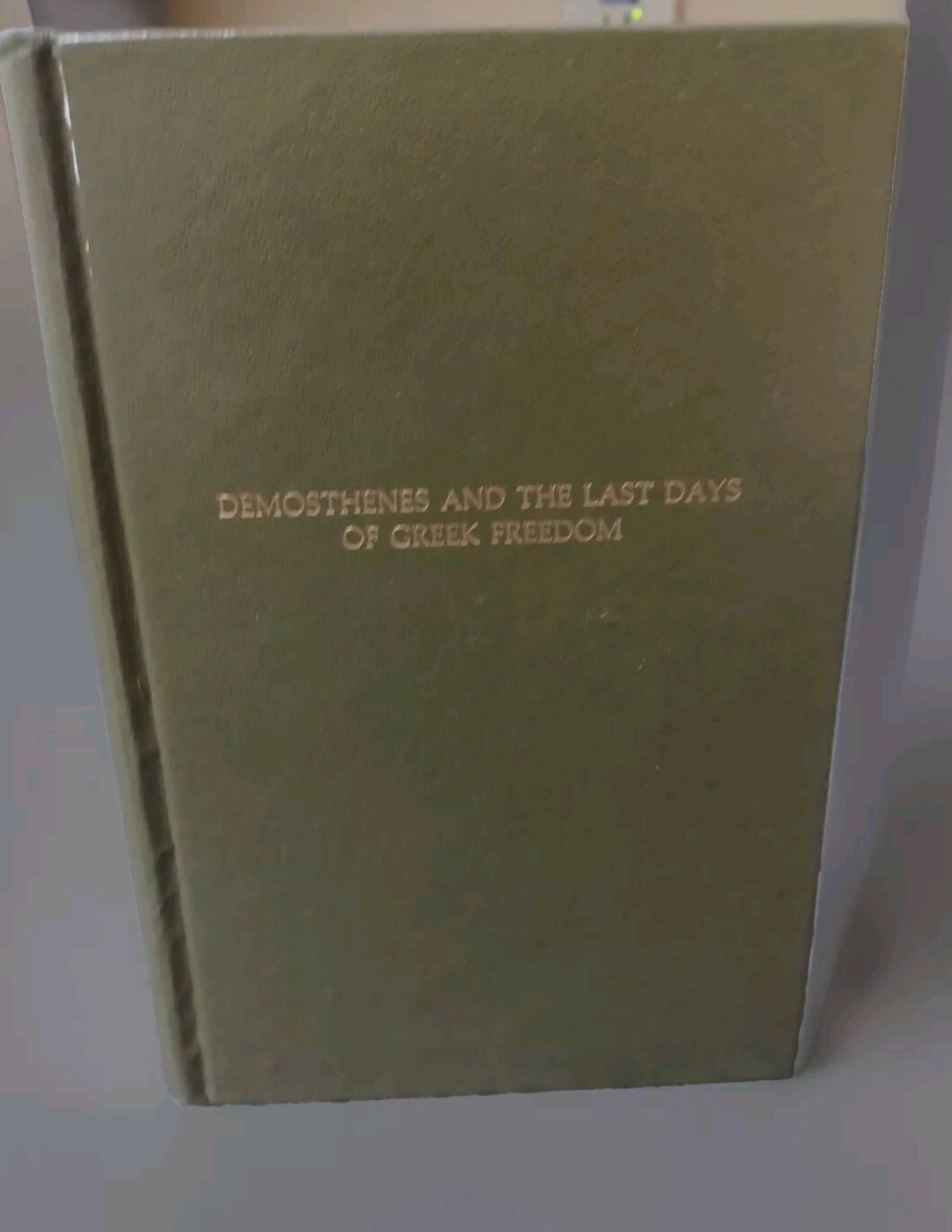 Demosthenes & the Last Days of Greek Freedom. Packard (Arno Press-1979)