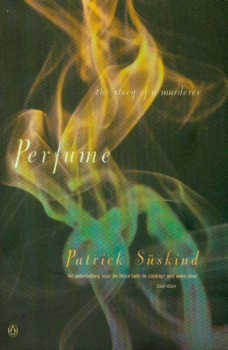 Perfume: The Story of a Murderer By Patrick Suskind. 0140120831