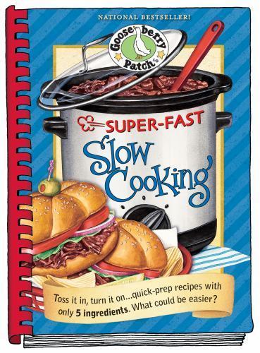 Gooseberry Patch Super-Fast Slow Cooking Book by Gooseberry Patch