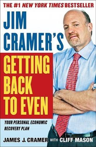 Jim Cramer\'s Getting Back to Even - Hardcover By Cramer, James J. - GOOD Jim Cramer\'s Getting Back to Even - Hardcover By Cramer, James J. - GOOD