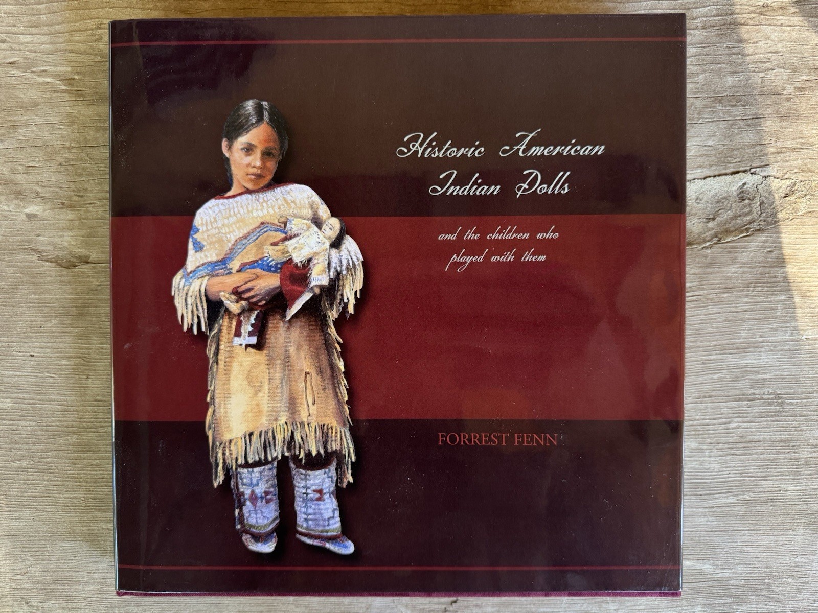 Historic American Indian Dolls, By Forrest Fenn, Hardcover, New