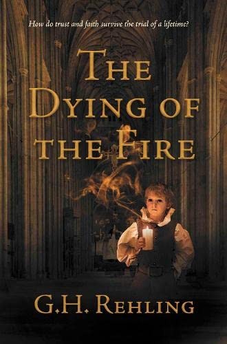 The Dying of the Fire By G.H. Rehling