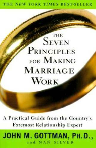 The Seven Principles for Making Marriage Work: A Practical Guide fro - VERY GOOD The Seven Principles for Making Marriage Work: A Practical Guide fro - VERY GOOD