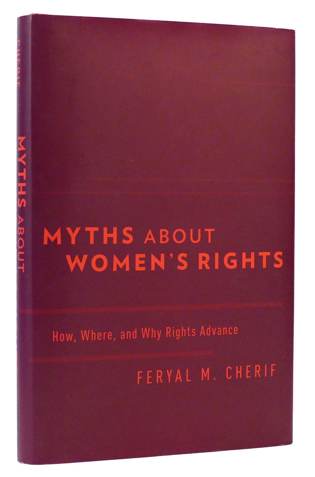 Feryal M Cherif MYTHS ABOUT WOMEN\'S RIGHTS How, Where, and why Rights Advance 1s Feryal M Cherif MYTHS ABOUT WOMEN\'S RIGHTS How, Where, and why Rights Advance 1s