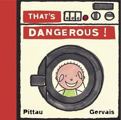 That\'s Dangerous by Bernadette Gervais; Francesco Pittau That\'s Dangerous by Bernadette Gervais; Francesco Pittau