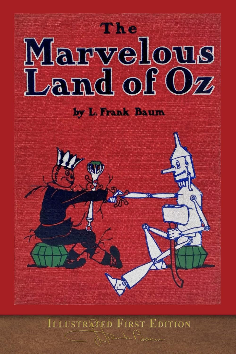 The Marvelous Land of Oz (Illustrated First Edition): 100Th Anniversary OZ Colle