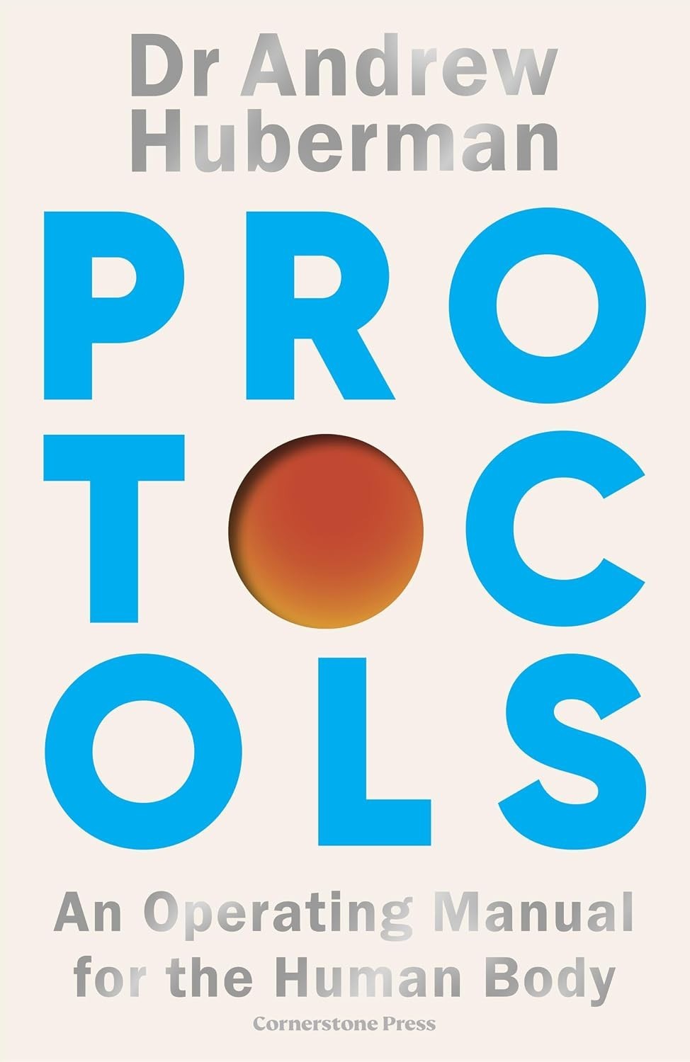 Protocols: An Operating Manual for the Human Body by Andrew Huberman Paperback 