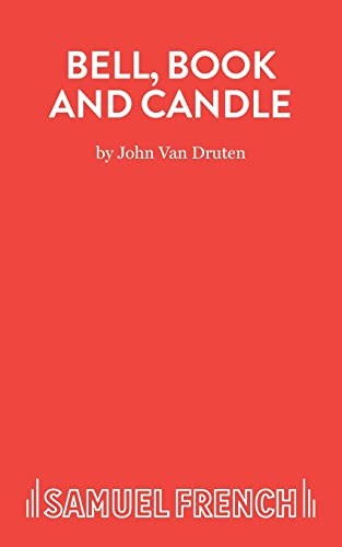 Bell, Book and Candle: A Comedy in Three Acts (Acting Edition S.), Van-Druten..