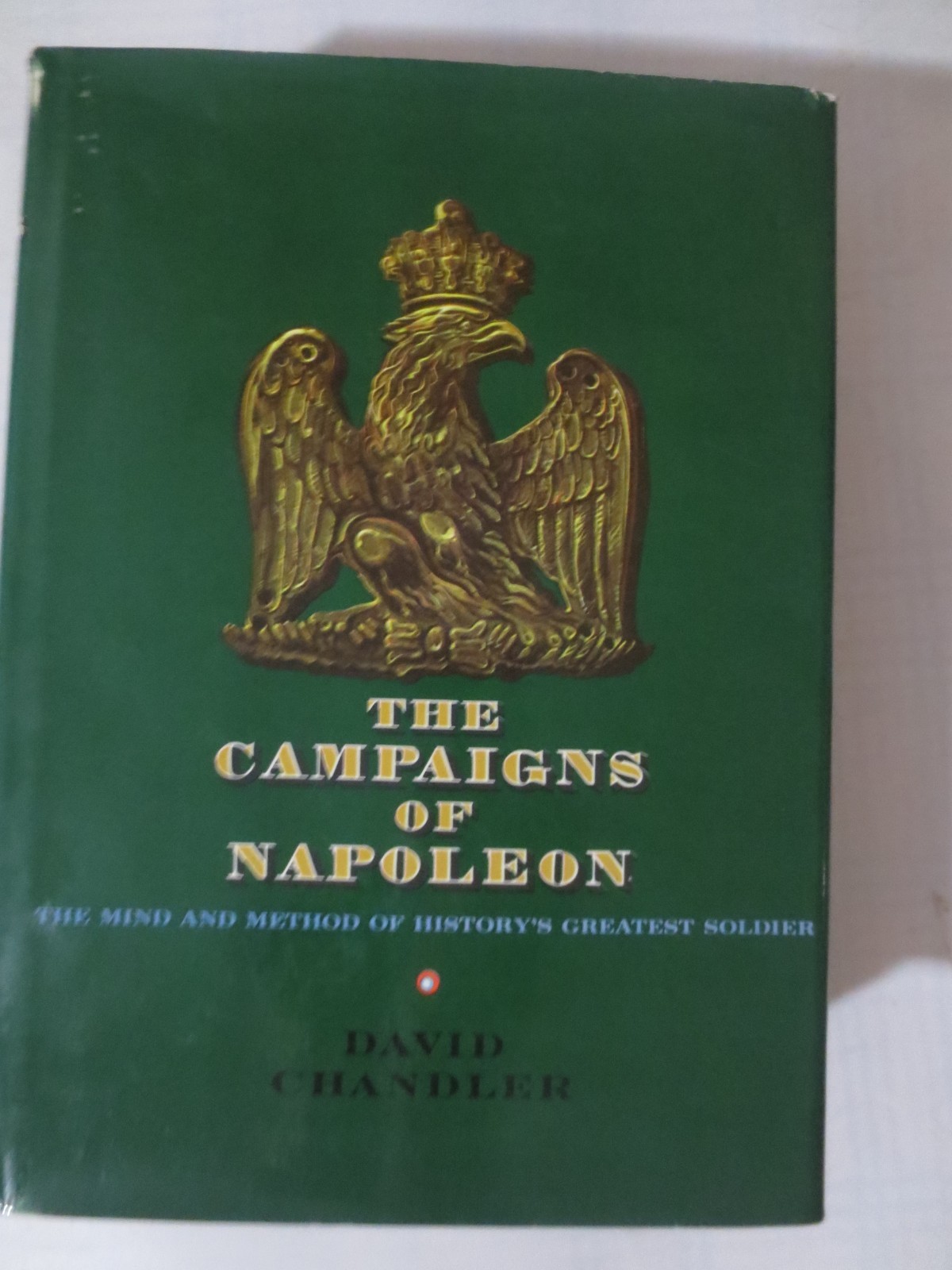 The Campaigns of Napoleon David Chandler Hardback with dust cover 1172 pgs