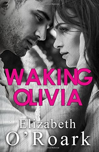 WAKING OLIVIA By Elizabeth O\'roark **BRAND NEW**