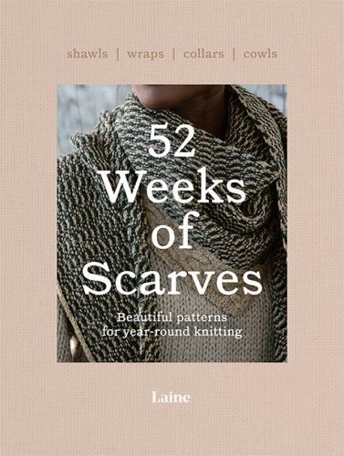 52 Weeks of Scarves: Beautiful Patterns for Year-round Knitting: Shawls. Wraps. 52 Weeks of Scarves: Beautiful Patterns for Year-round Knitting: Shawls. Wraps.