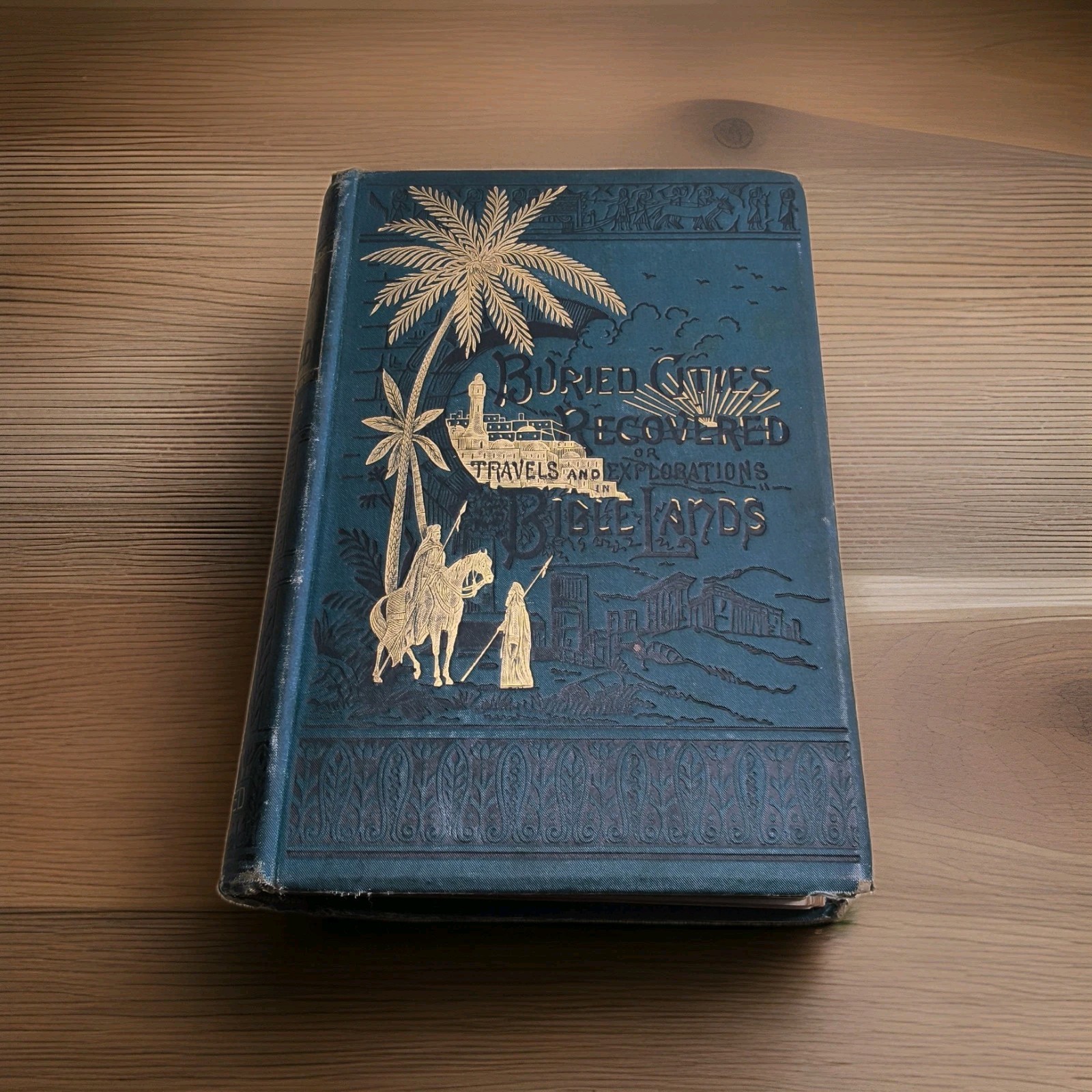 1884 Buried Cities Recovered Or Travels and Explorations In Bible Lands #2007