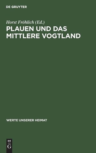 Plauen Und Das Mittlere Vogtland (Hardback) Werte Unserer Heimat