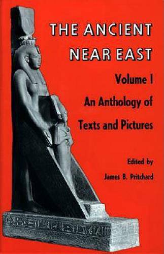 The Ancient Near East, Volume 1: An Anthology of Texts and Pictures - GOOD The Ancient Near East, Volume 1: An Anthology of Texts and Pictures - GOOD