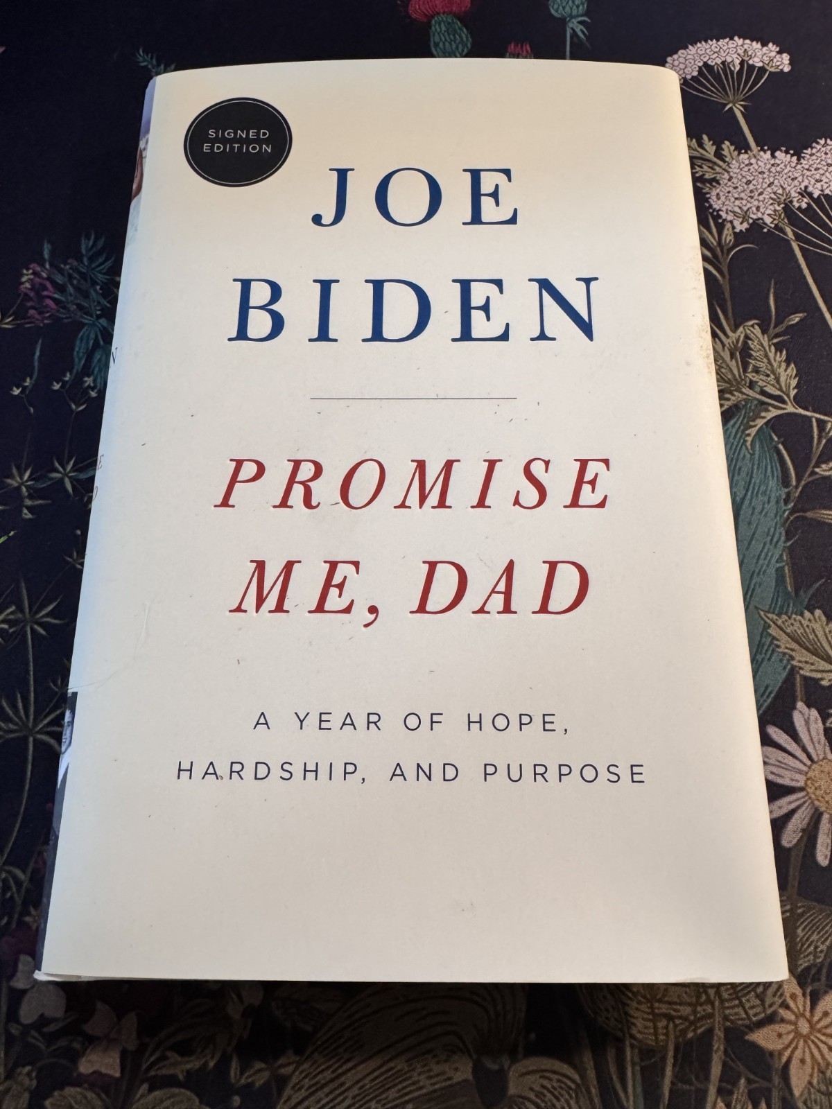 President Joe Biden Signed First Ed Book Promise Me Dad POTUS RARE Autograph President Joe Biden Signed First Ed Book Promise Me Dad POTUS RARE Autograph