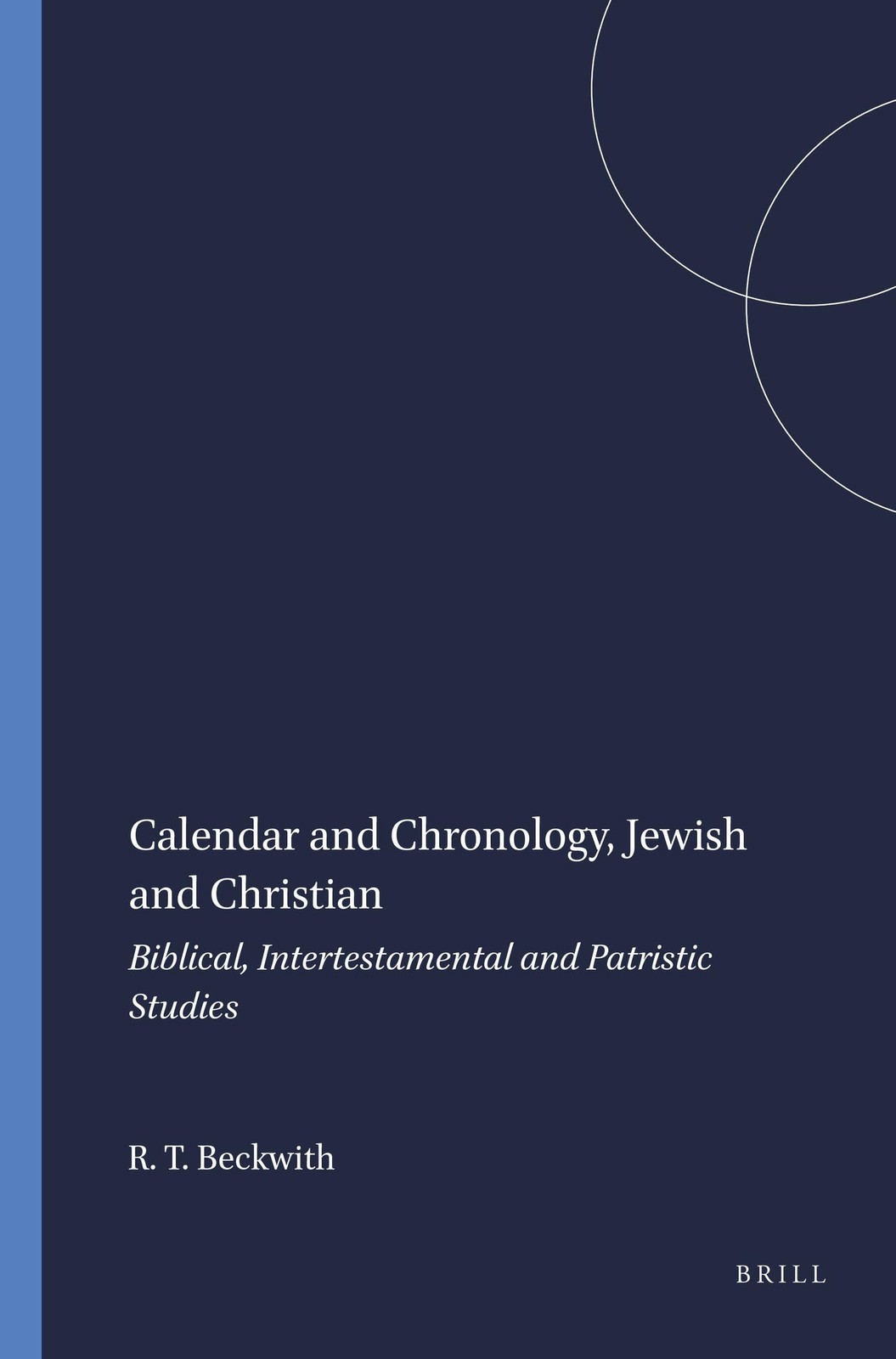 Calendar and Chronology, Jewish and Christian: Biblical, Intertestamental an...