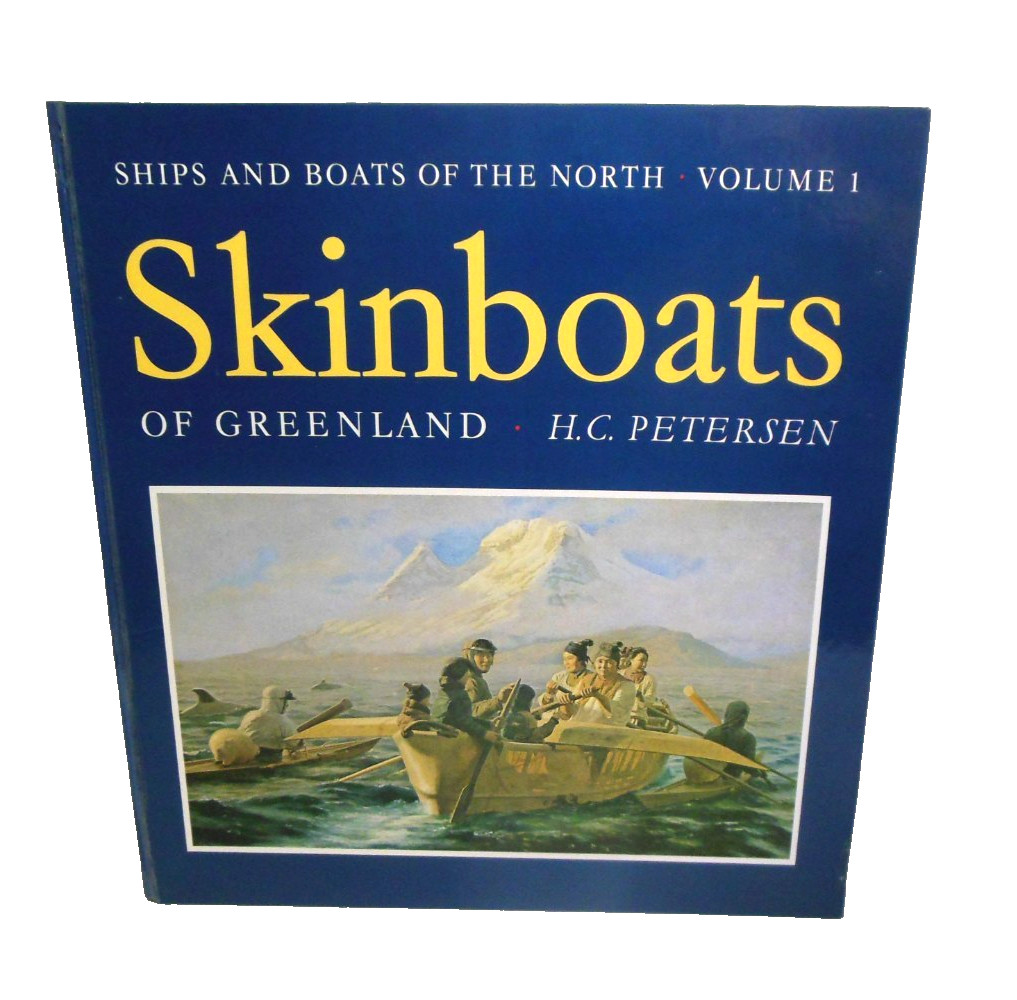 Skinboats of Greenland by H C Petersen Inuit Kayak and Umiak Structure Gear 1986