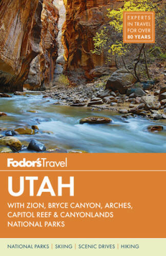 Fodor\'s Utah: with Zion, Bryce Canyon, Arches, Capitol Reef & Canyon - VERY GOOD Fodor\'s Utah: with Zion, Bryce Canyon, Arches, Capitol Reef & Canyon - VERY GOOD