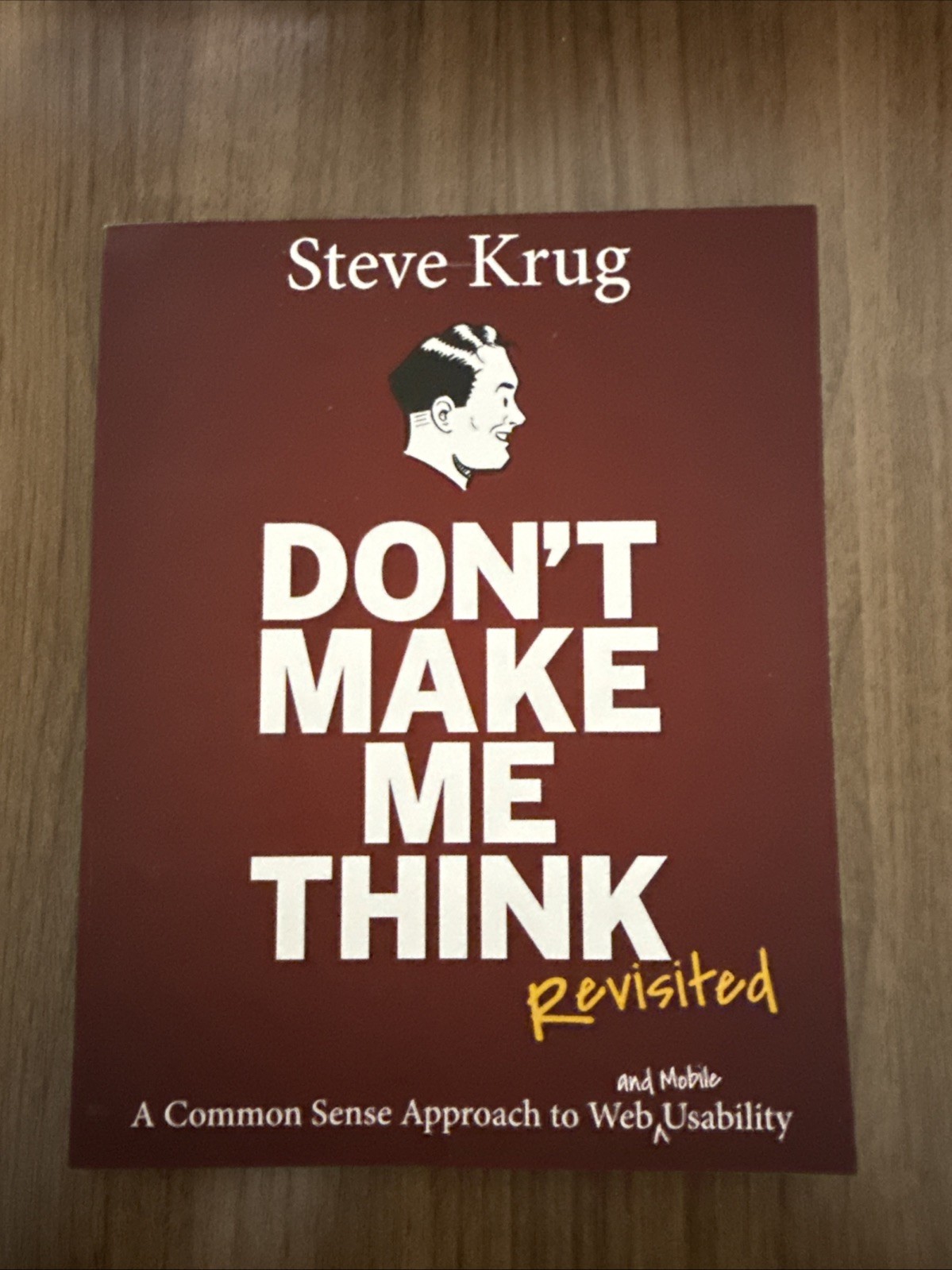 Voices That Matter Ser.: Don\'t Make Me Think, Revisited : A Common Sense... Voices That Matter Ser.: Don\'t Make Me Think, Revisited : A Common Sense...
