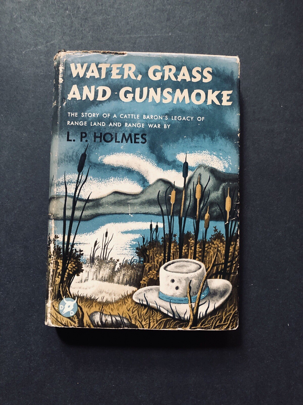 Rare - 1949 - Water, Grass And Gunsmoke - Signed - 1st Ed - L. P. Holmes