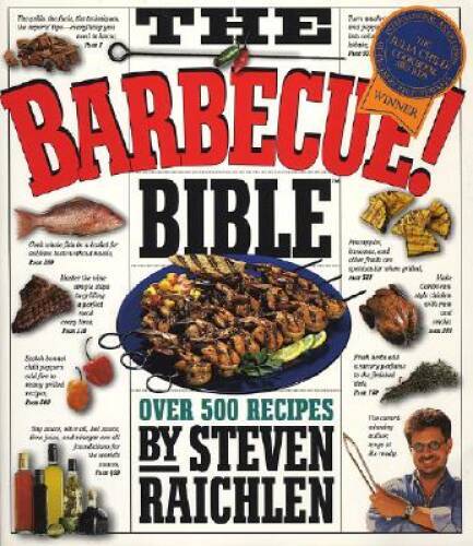 The Barbecue Bible: Over 500 Recipes - Paperback By Raichlen, Steven - GOOD The Barbecue Bible: Over 500 Recipes - Paperback By Raichlen, Steven - GOOD