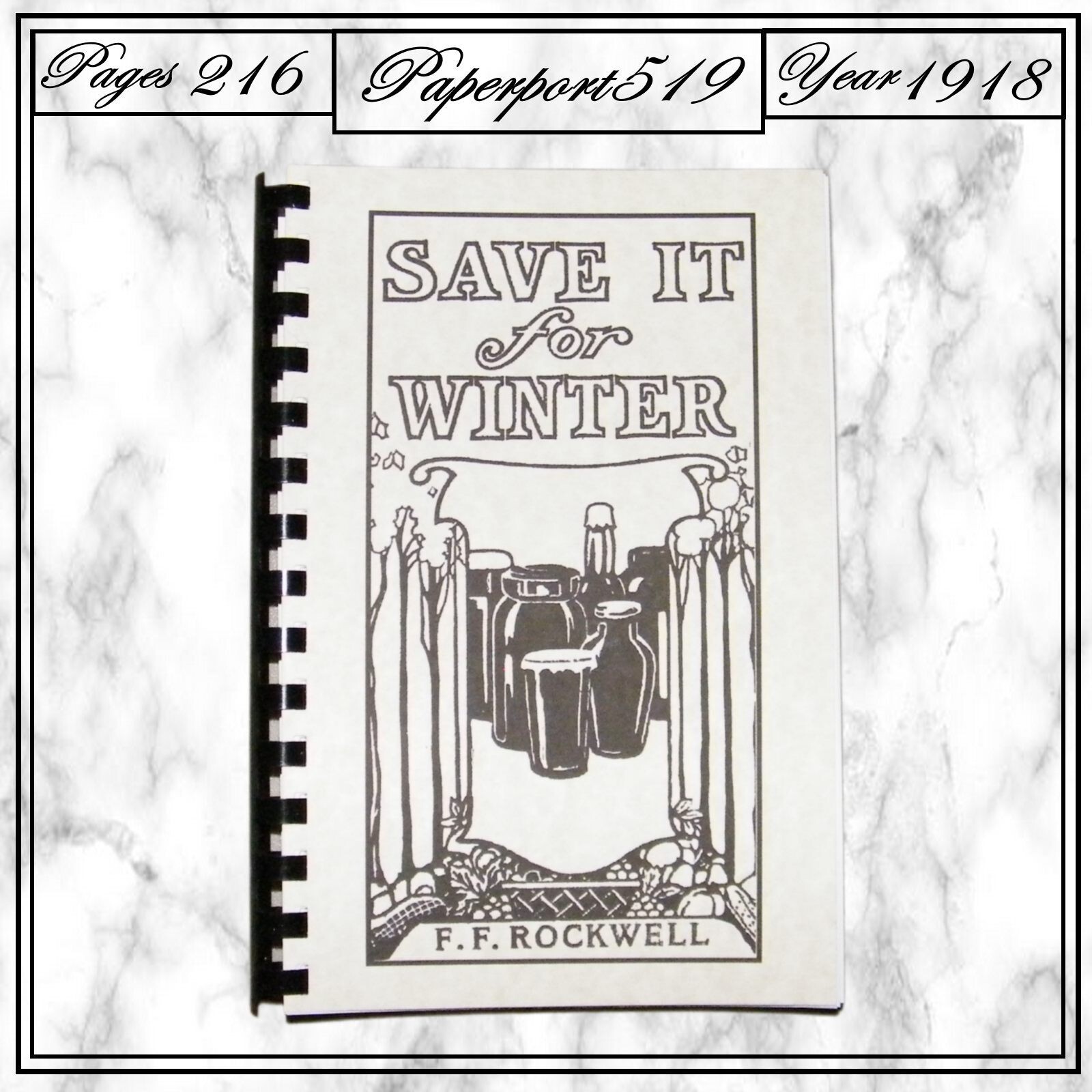 1918  Save It For Winter Canning Book  216 Pages