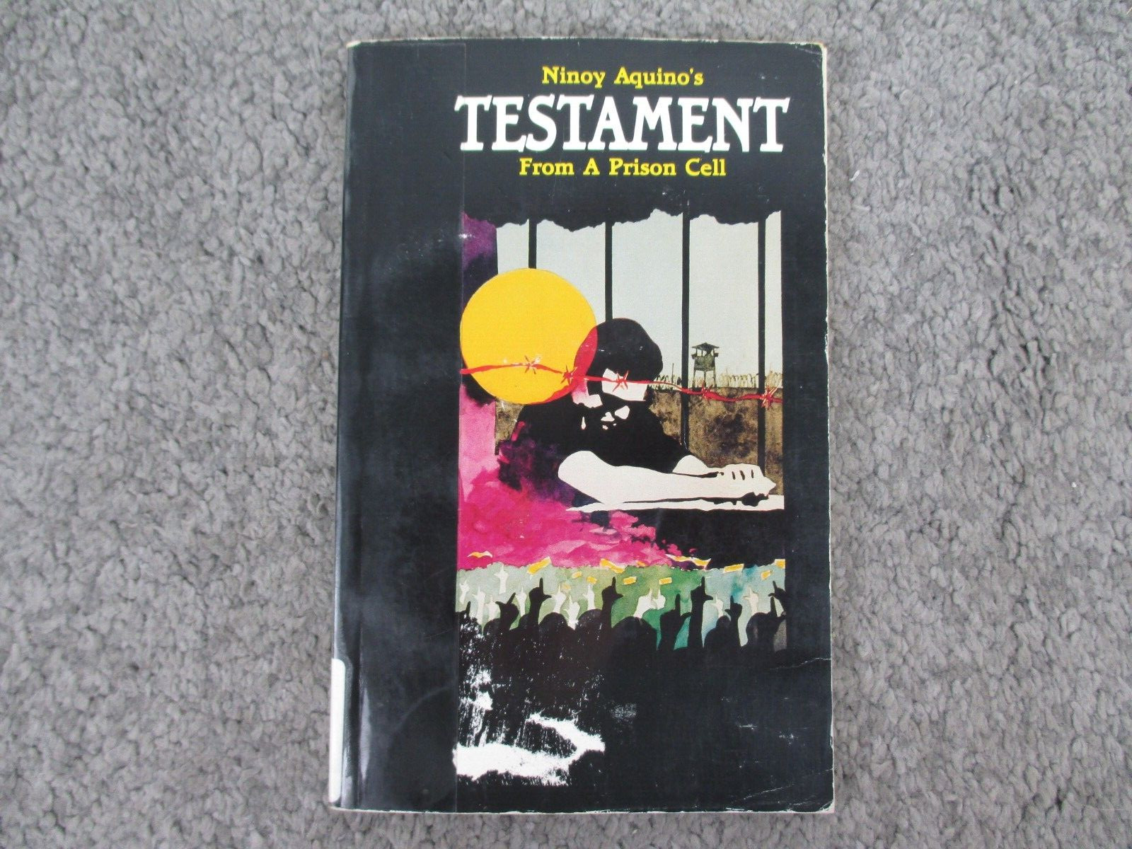 Ninoy Aquino\'s Testament From a Prison Cell Philippine Politician Historical 1Ed