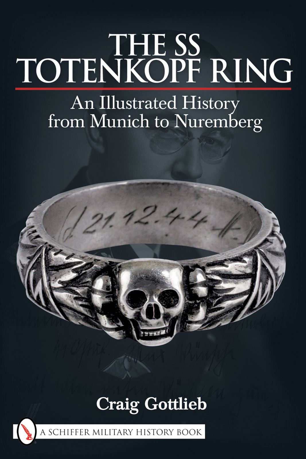 The SS Totenkopf Ring An Illustrated History by Craig Gottlieb