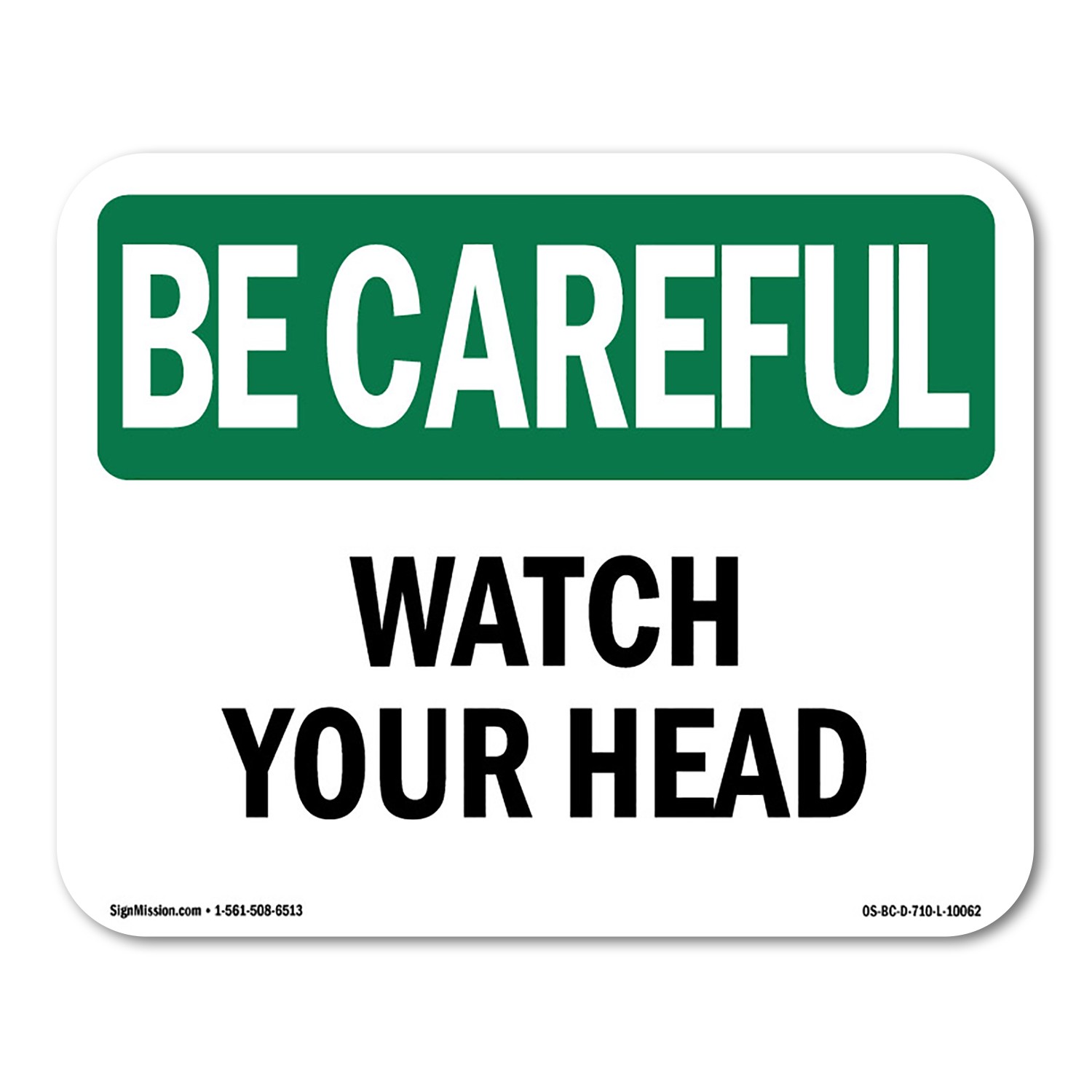 Watch Your Head OSHA Be Careful Sign Metal Plastic Decal
