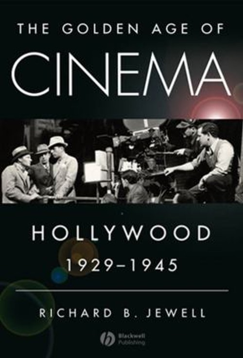 The Golden Age of Cinema : Hollywood, 1929-1945 Paperback Richard