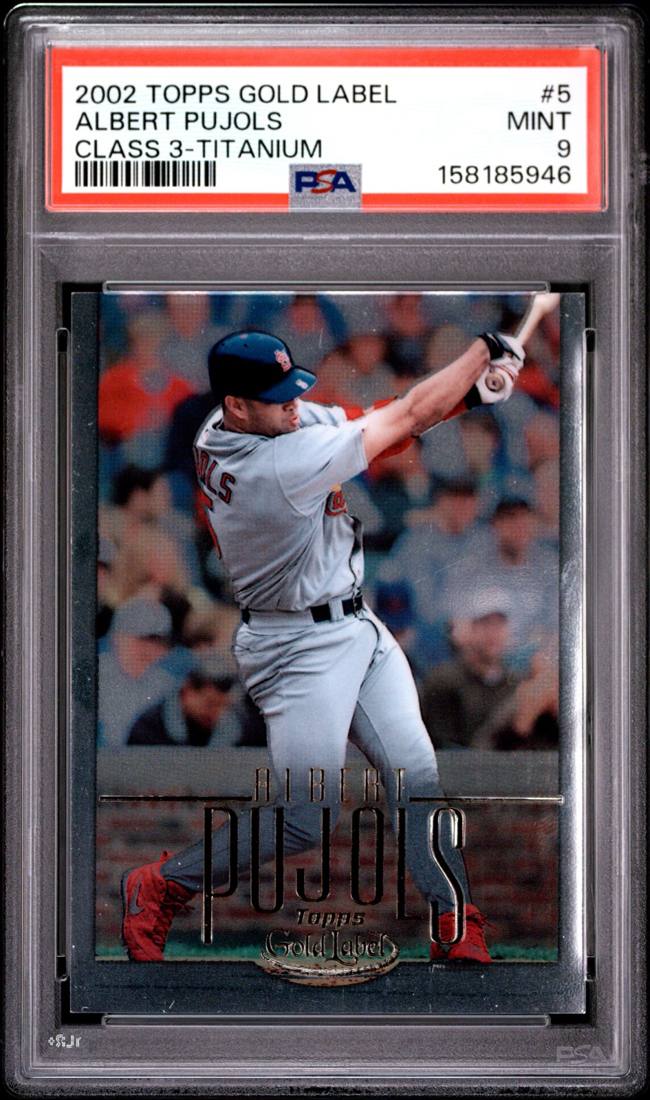 2002 Topps Gold Label Class 3 #5 Albert Pujols Class 3-Titanium PSA 9 2002 Topps Gold Label Class 3 #5 Albert Pujols Class 3-Titanium PSA 9