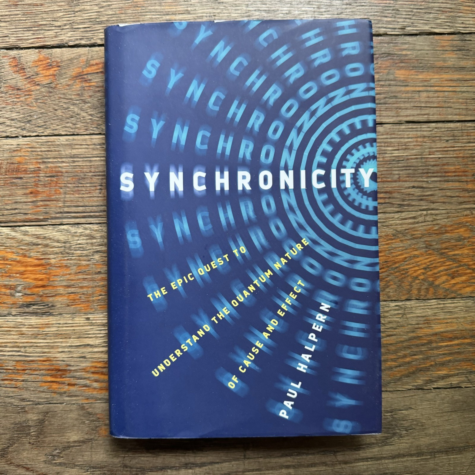 Synchronicity : The Epic Quest to Understand the Quantum Nature of Cause and...